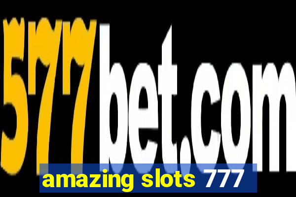 amazing slots 777